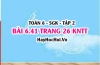Bài 6.41 trang 26 Toán 6 Tập 2 Kết nối tri thức Bài 6.41 trang 26 Toán 6 Tập 2 Kết nối tri thức